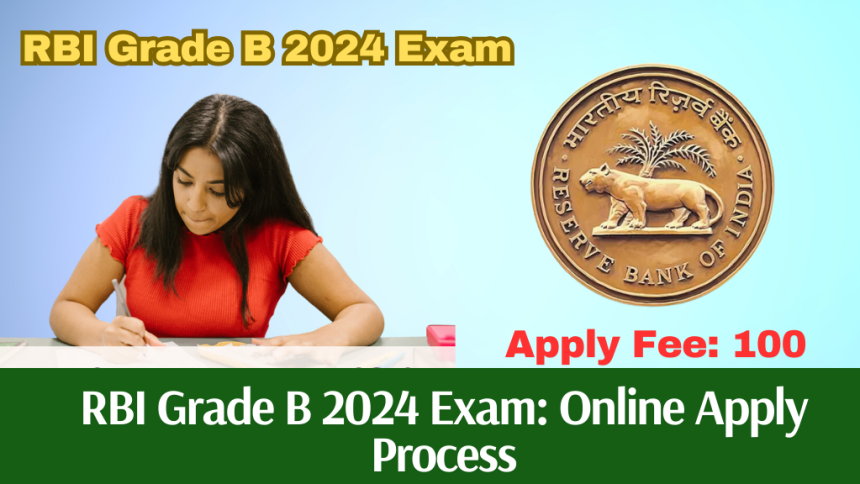 RBI Grade B 2024 Exam: Online Apply Process